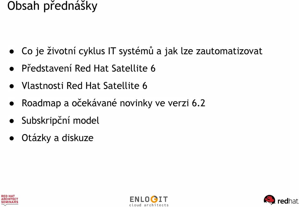 6 Vlastnosti Red Hat Satellite 6 Roadmap a očekávané