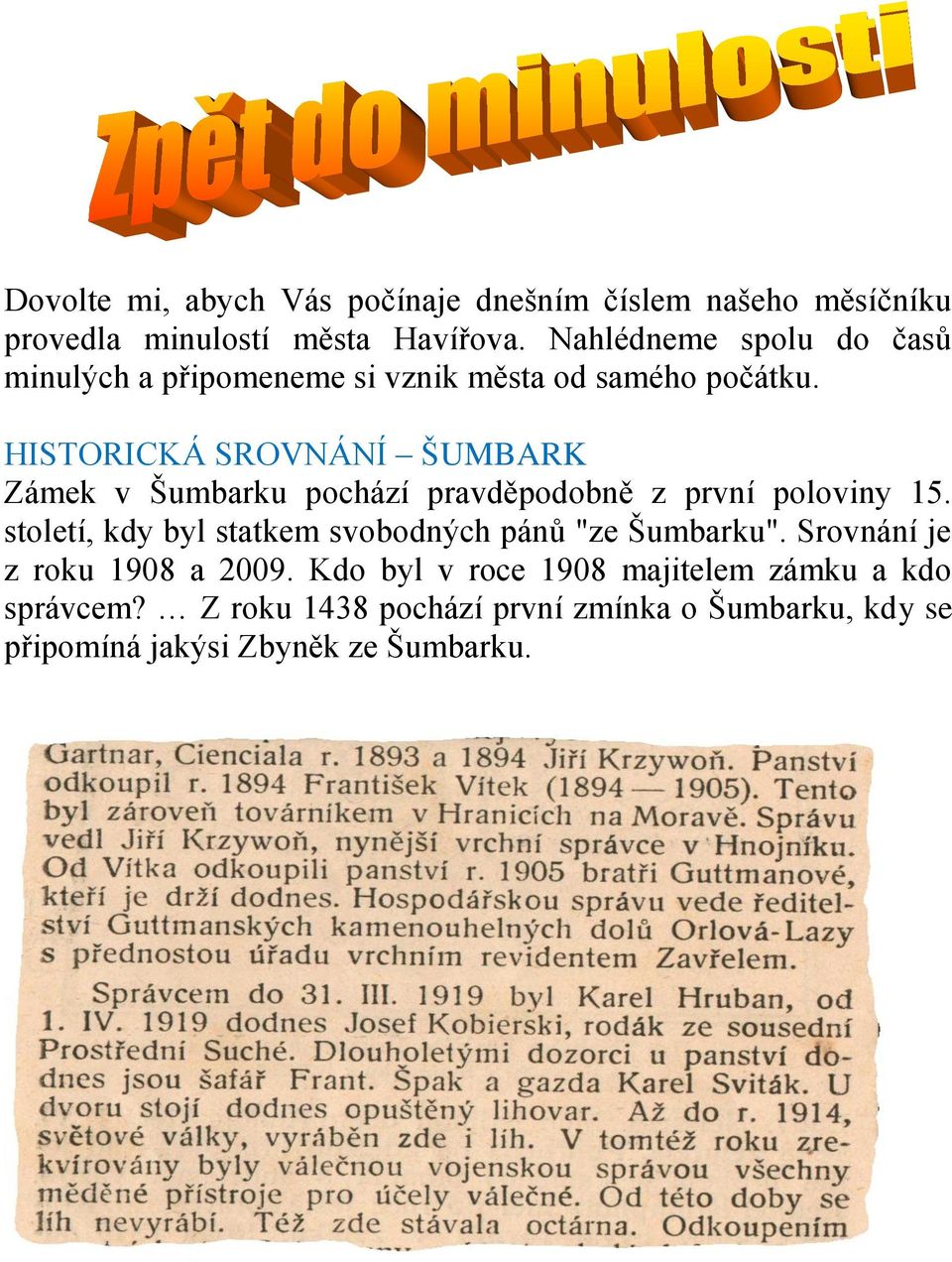 HISTORICKÁ SROVNÁNÍ ŠUMBARK Zámek v Šumbarku pochází pravděpodobně z první poloviny 15.