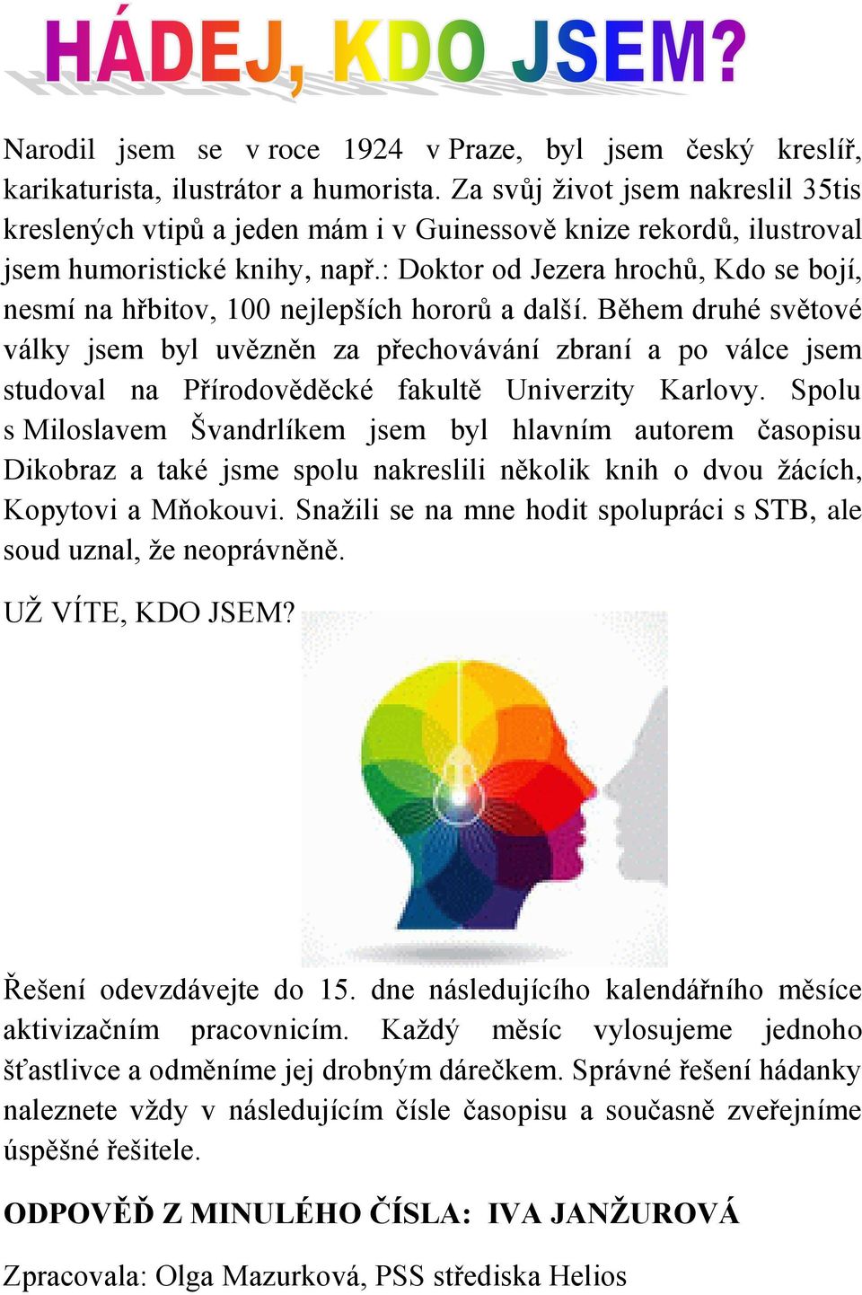 : Doktor od Jezera hrochů, Kdo se bojí, nesmí na hřbitov, 100 nejlepších hororů a další.