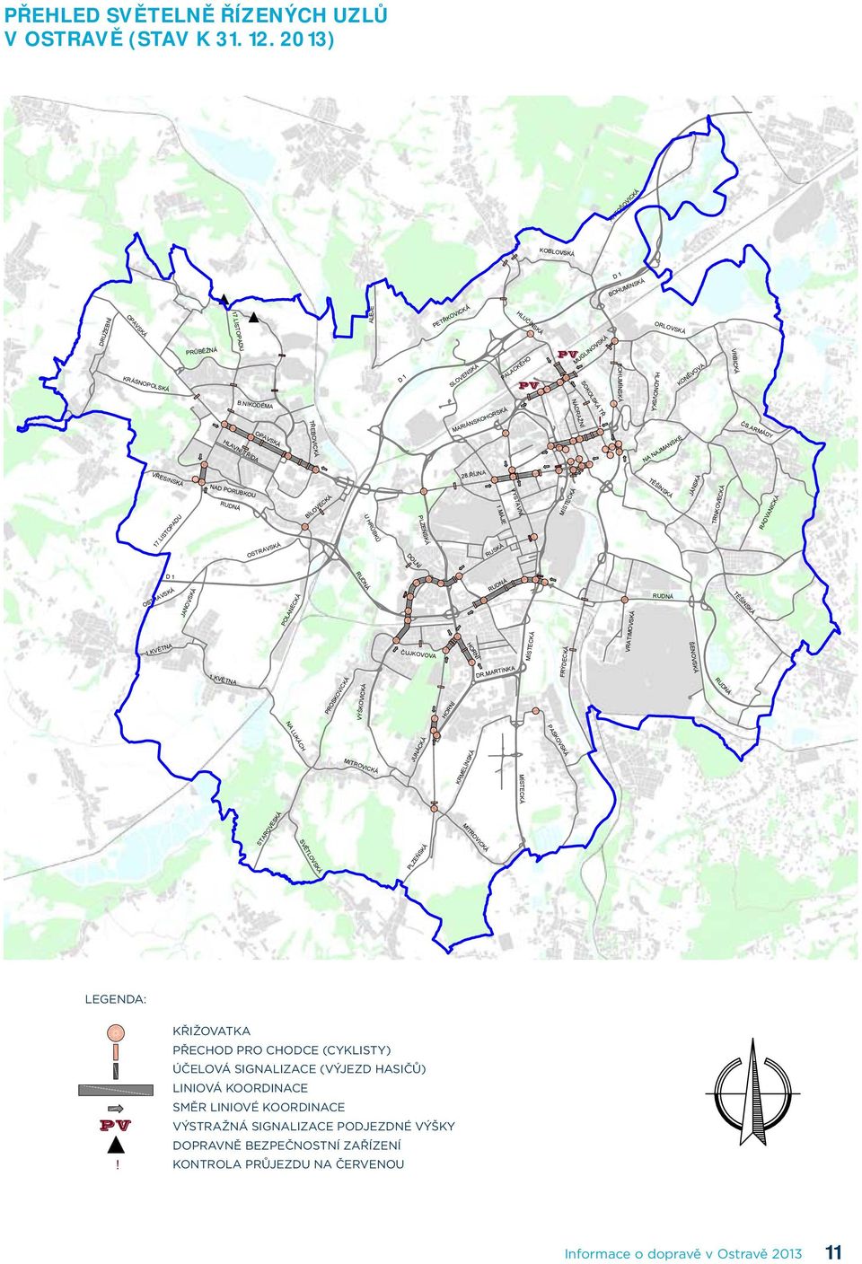 LISTOPADU OSTRAVSKÁ 1.KVĚTNA II/469 PRŮBĚŽNÁ VŘESINSKÁ 17.LISTOPADU OSTRAVSKÁ 1.KVĚTNA JANOVSKÁ 1.května III/46620 Martinovská PRŮBĚŽNÁ 17.LISTOPADU B.