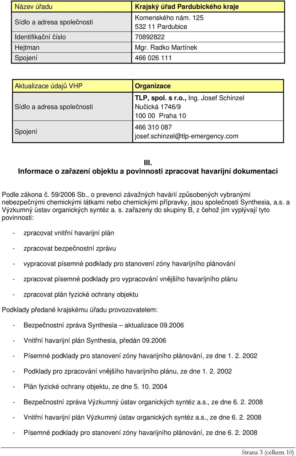 Informace o zařazení objektu a povinnosti zpracovat havarijní dokumentaci Podle zákona č. 59/2006 Sb.