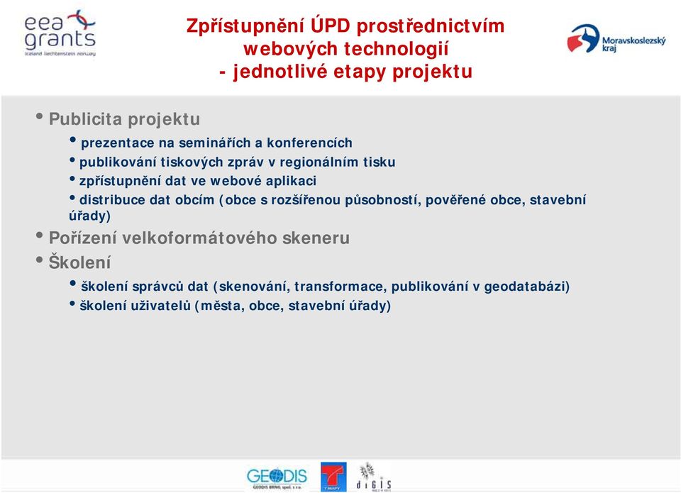 distribuce dat obcím (obce s rozšířenou působností, pověřené obce, stavební úřady) Pořízení velkoformátového skeneru