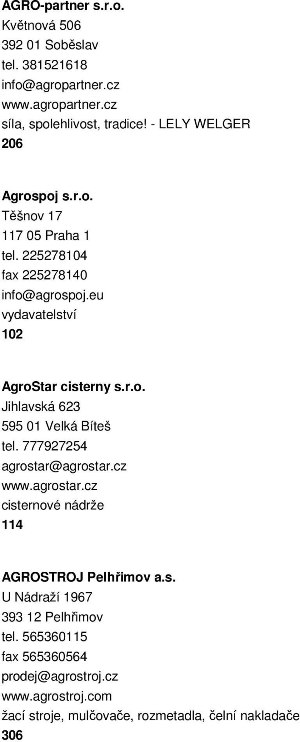 eu vydavatelství 102 AgroStar cisterny s.r.o. Jihlavská 623 595 01 Velká Bíteš tel. 777927254 agrostar@