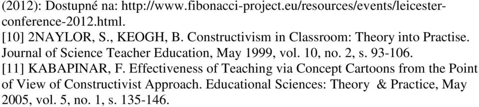 Journal of Science Teacher Education, May 1999, vol. 10, no. 2, s. 93-106. [11] KABAPINAR, F.