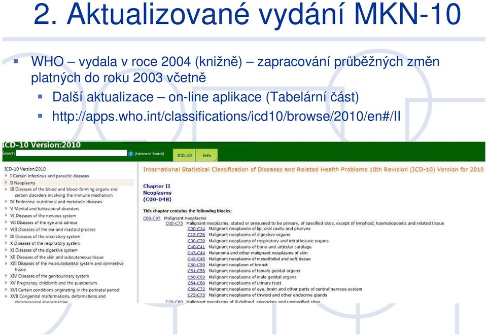 2003 včetně Další aktualizace on-line aplikace (Tabelární