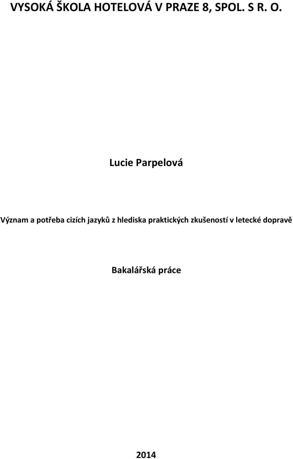 Lucie Parpelová Význam a potřeba cizích