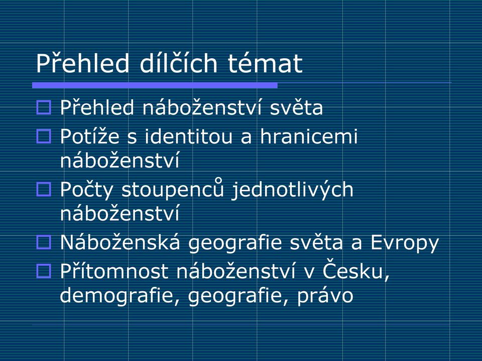 jednotlivých náboženství Náboženská geografie světa a