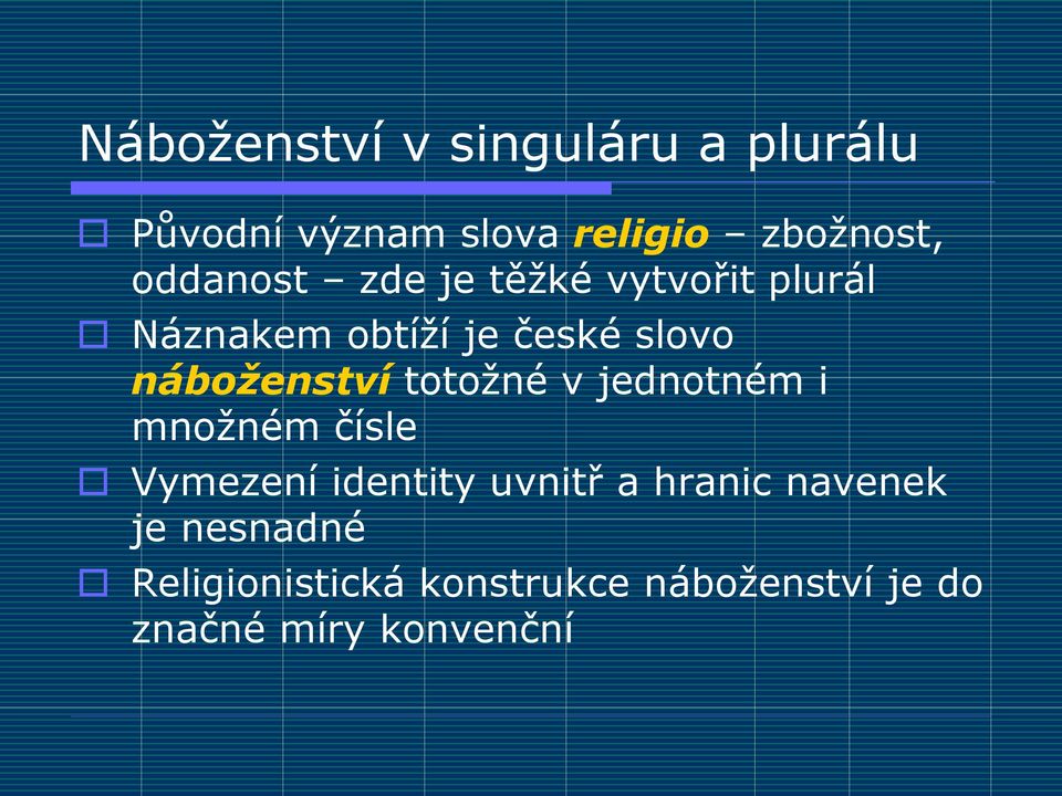 náboženství totožné v jednotném i množném čísle Vymezení identity uvnitř a