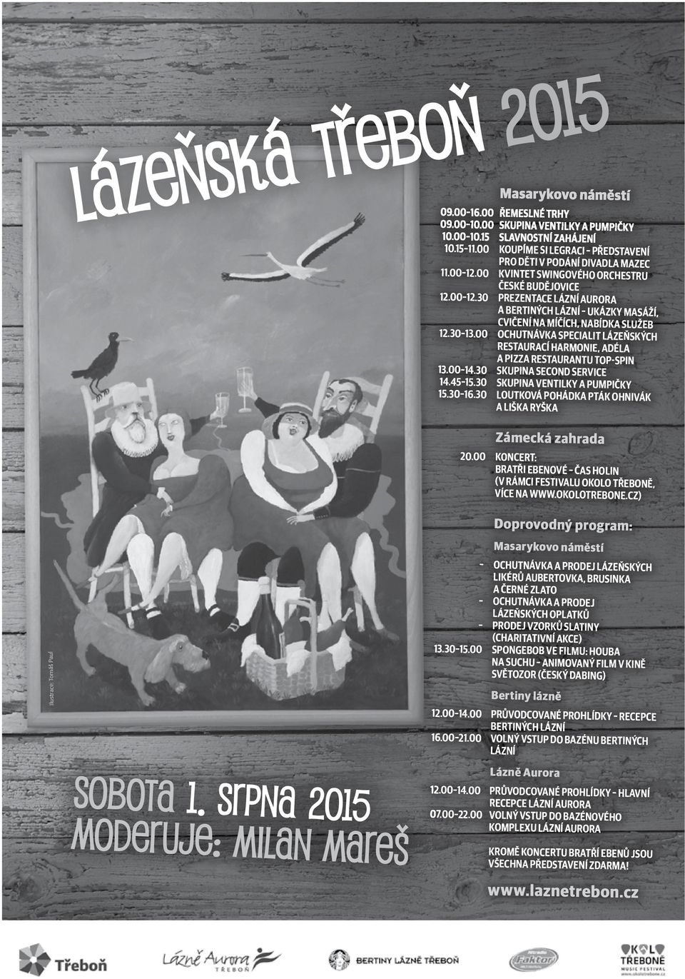 30 13.00 OCHUTNÁVKA SPECIALIT LÁZEŇSKÝCH RESTAURACÍ HARMONIE, ADÉLA A PIZZA RESTAURANTU TOP-SPIN 13.00 14.30 SKUPINA SECOND SERVICE 14.45 15.30 SKUPINA VENTILKY A PUMPIČKY 15.30 16.