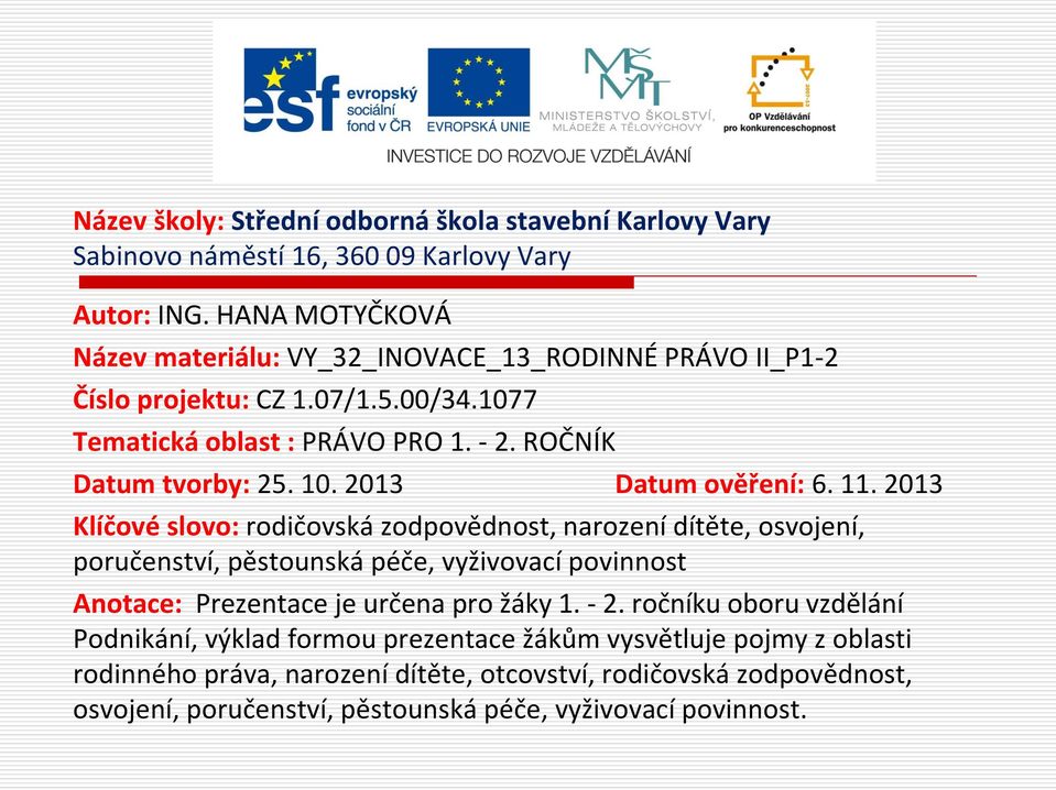 2013 Datum ověření: 6. 11.