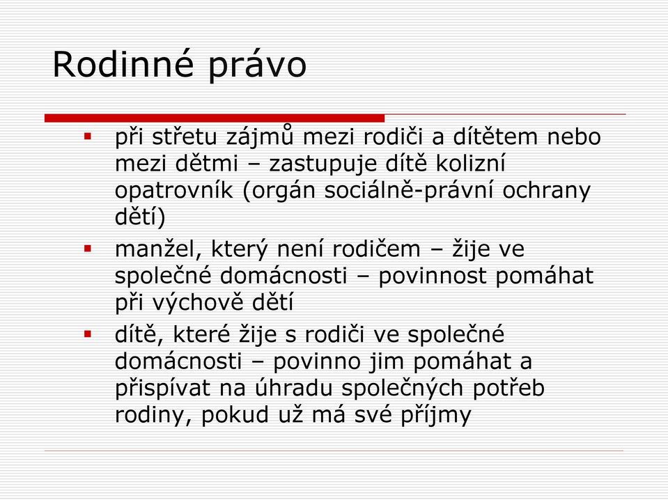 domácnosti povinnost pomáhat při výchově dětí dítě, které žije s rodiči ve společné