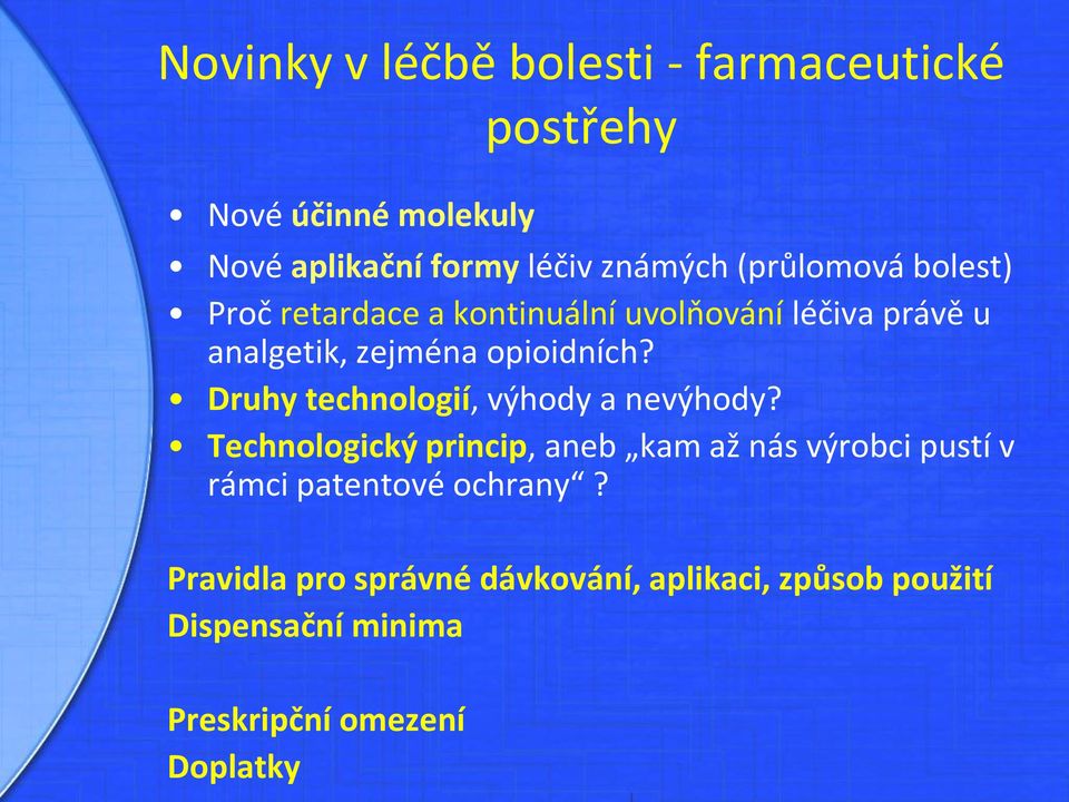 Druhy technologií, výhody a nevýhody?