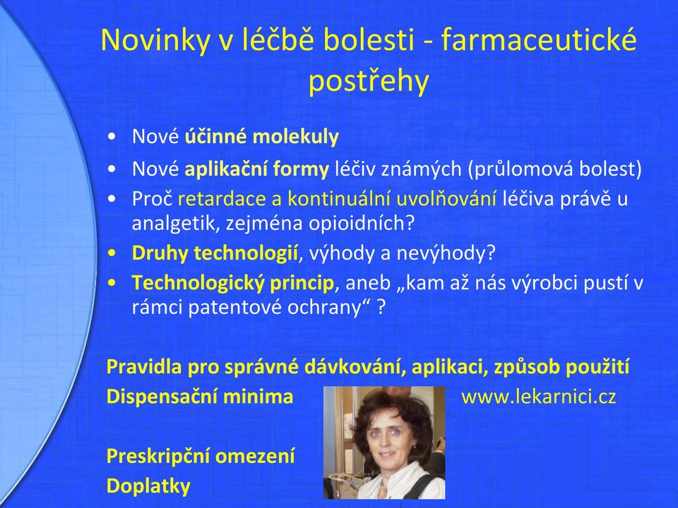 Druhy technologií, výhody a nevýhody?