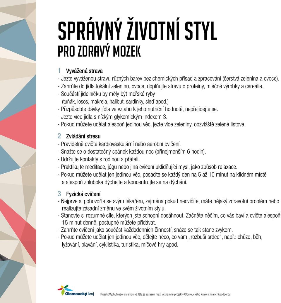 ) - Přizpůsobte dávky jídla ve vztahu k jeho nutriční hodnotě, nepřejídejte se. - Jezte více jídla s nízkým glykemickým indexem 3.