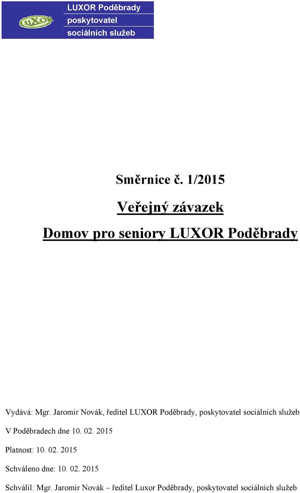 Jaromír Novák, ředitel LUXOR Poděbrady, poskytovatel sociálních služeb V Poděbradech dne 10.