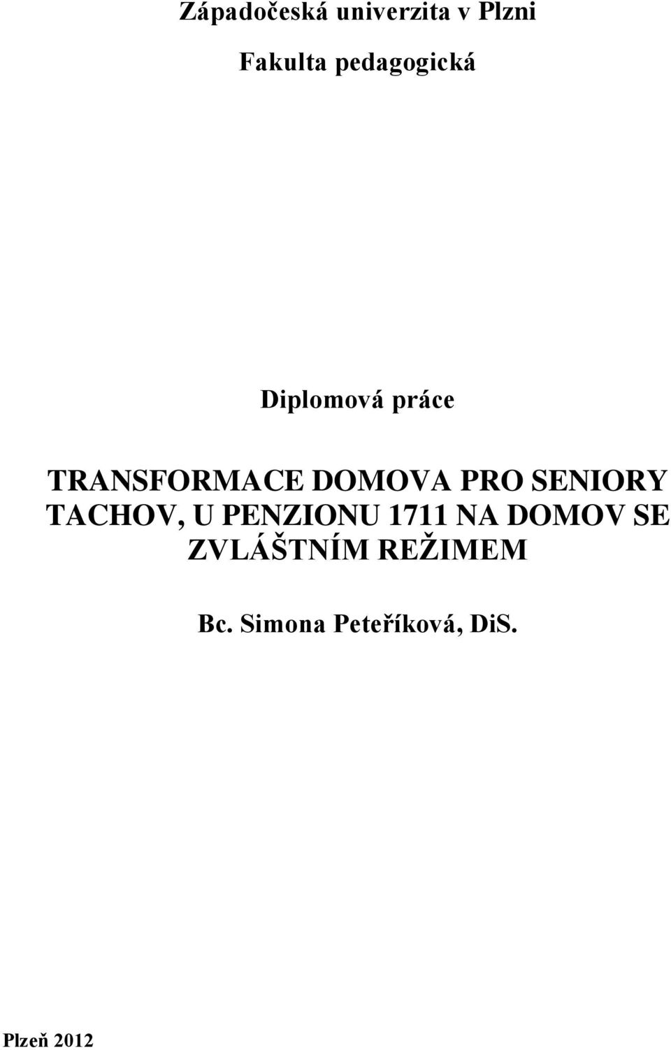 PRO SENIORY TACHOV, U PENZIONU 1711 NA DOMOV SE