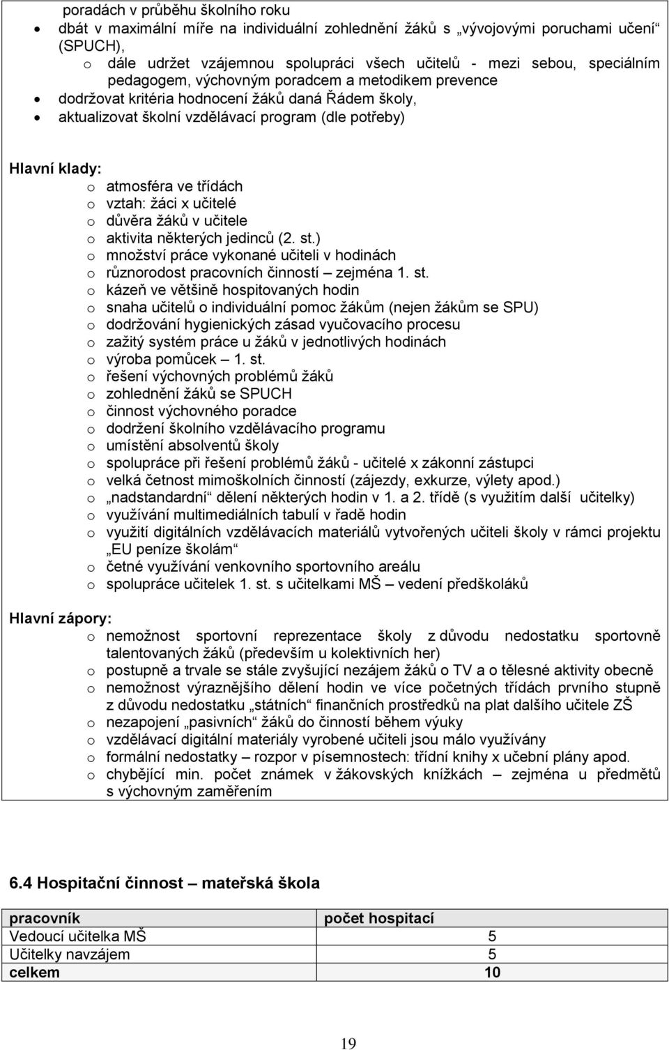 vztah: žáci x učitelé o důvěra žáků v učitele o aktivita některých jedinců (2. st.