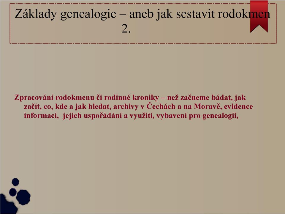 jak začít, co, kde a jak hledat, archivy v Čechách a na