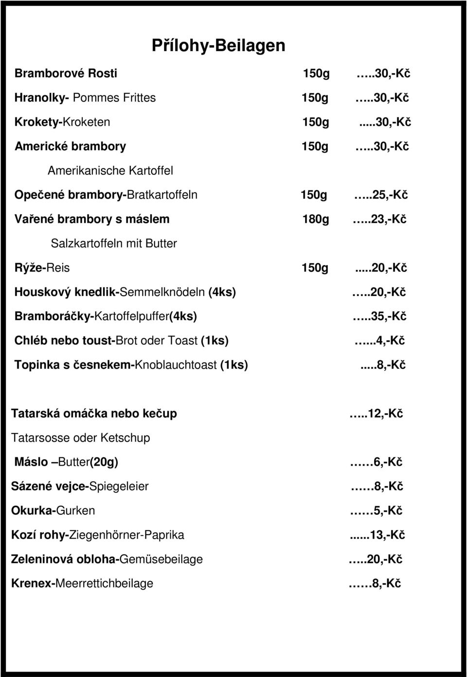 .23,-Kč Salzkartoffeln mit Butter Rýže-Reis 150g.