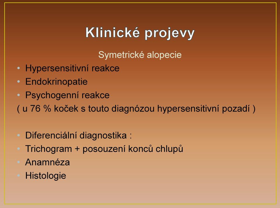 touto diagnózou hypersensitivní pozadí ) Diferenciální