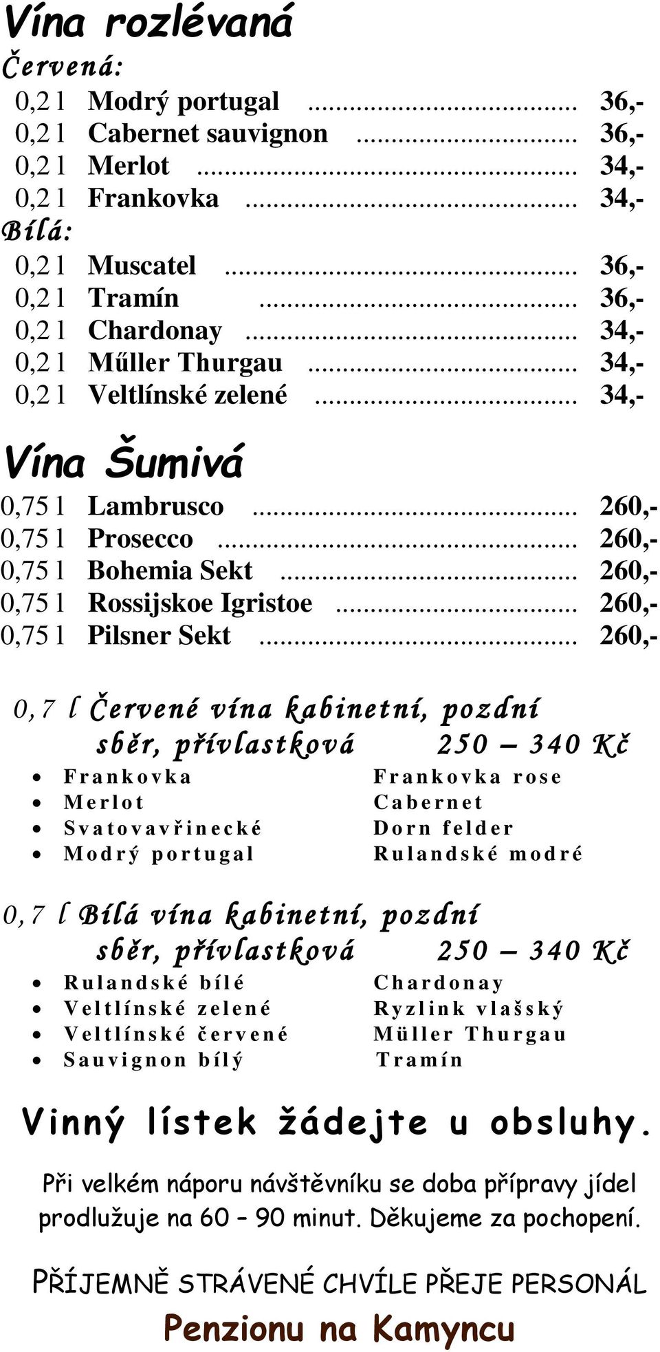 .. 260,- 0,75 l Rossijskoe Igristoe... 260,- 0,75 l Pilsner Sekt.