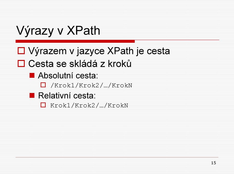 kroků Absolutní cesta: /Krok1/Krok2/