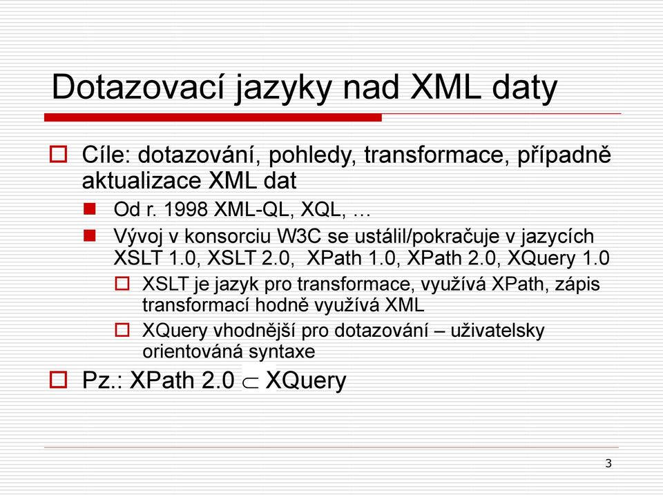 0, XPath 1.0, XPath 2.0, XQuery 1.