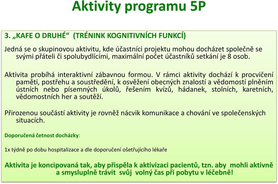 osob. Aktivita probíhá interaktivní zábavnou formou.