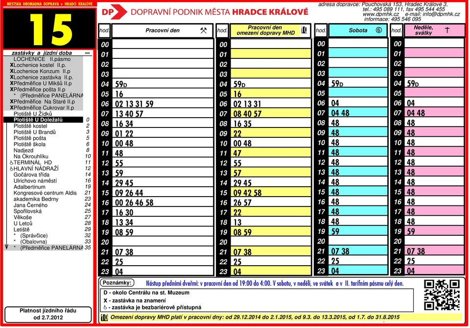 : 5 9 1, fax 5 5 5 informace: 5 5 5 59D 59 Nástup pøedními dveømi: v pracovní den od : do :.