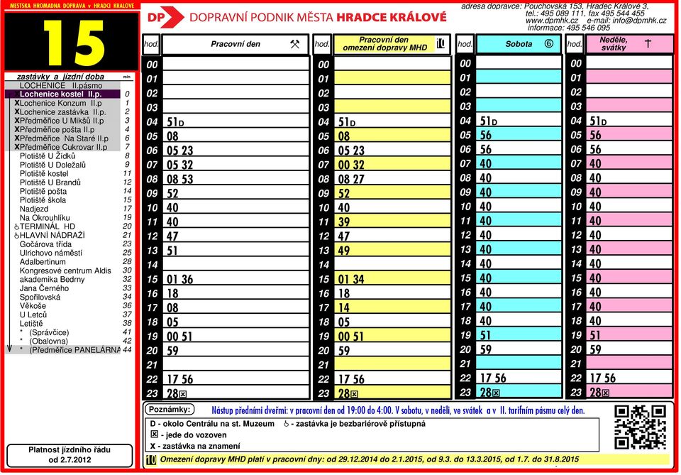 : 5 9 1, fax 5 5 5 informace: 5 5 5 D 59 Nástup pøedními dveømi: v pracovní den od : do :.