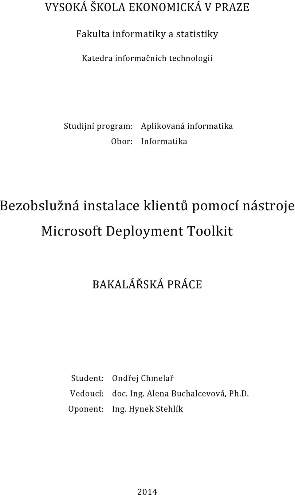 instalace klientů pomocí nástroje Microsoft Deployment Toolkit BAKALÁŘSKÁ PRÁCE