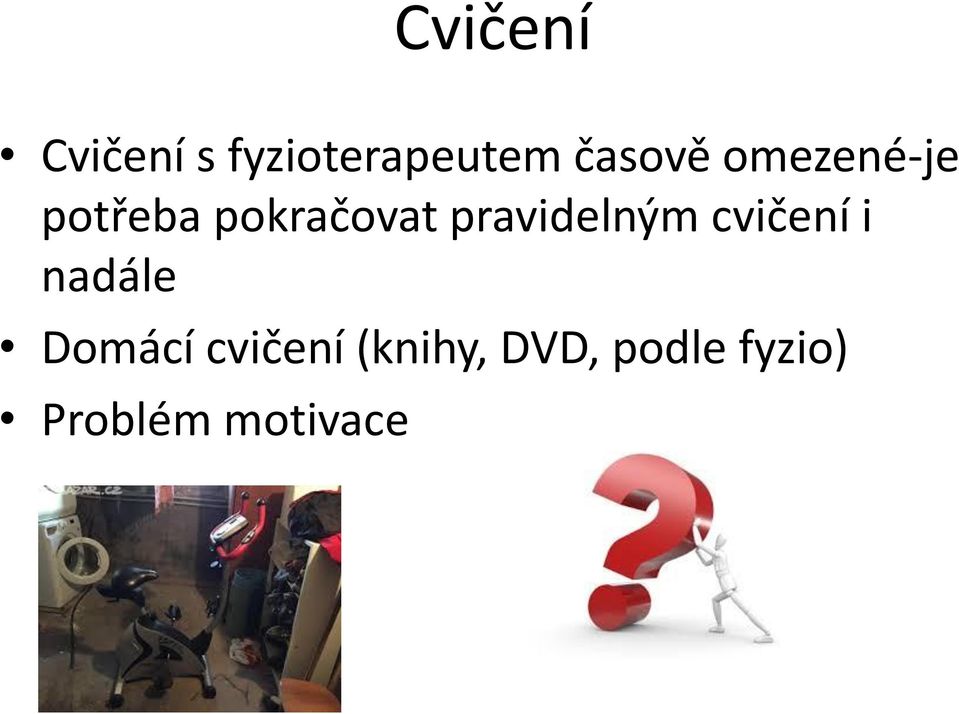 pravidelným cvičení i nadále Domácí