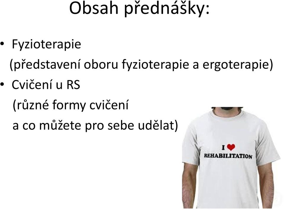 ergoterapie) Cvičení u RS (různé