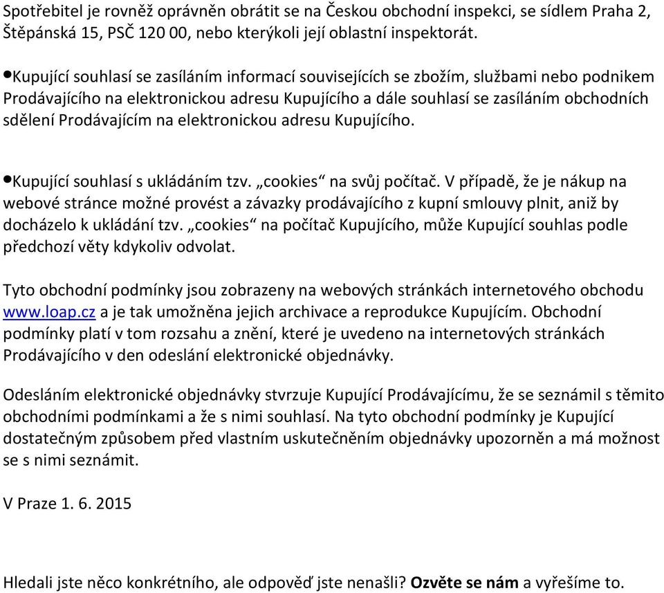 na elektronickou adresu Kupujícího. Kupující souhlasí s ukládáním tzv. cookies na svůj počítač.