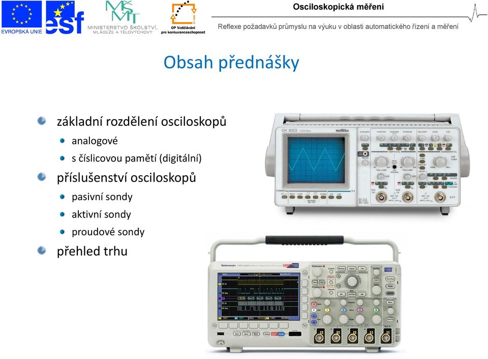 (digitální) příslušenství osciloskopů