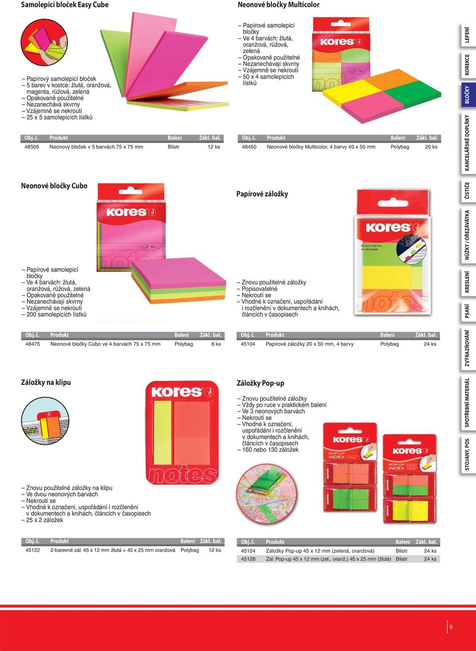 použitelné Nezanechávají skvrny Vzájemně se nekroutí 200 samolepicích lístků 48475 Neonové bločky Cubo ve 4 barvách 75 x 75 mm Polybag 6 ks Záložky na klipu Papírové samolepicí bločky Ve 4 barvách: