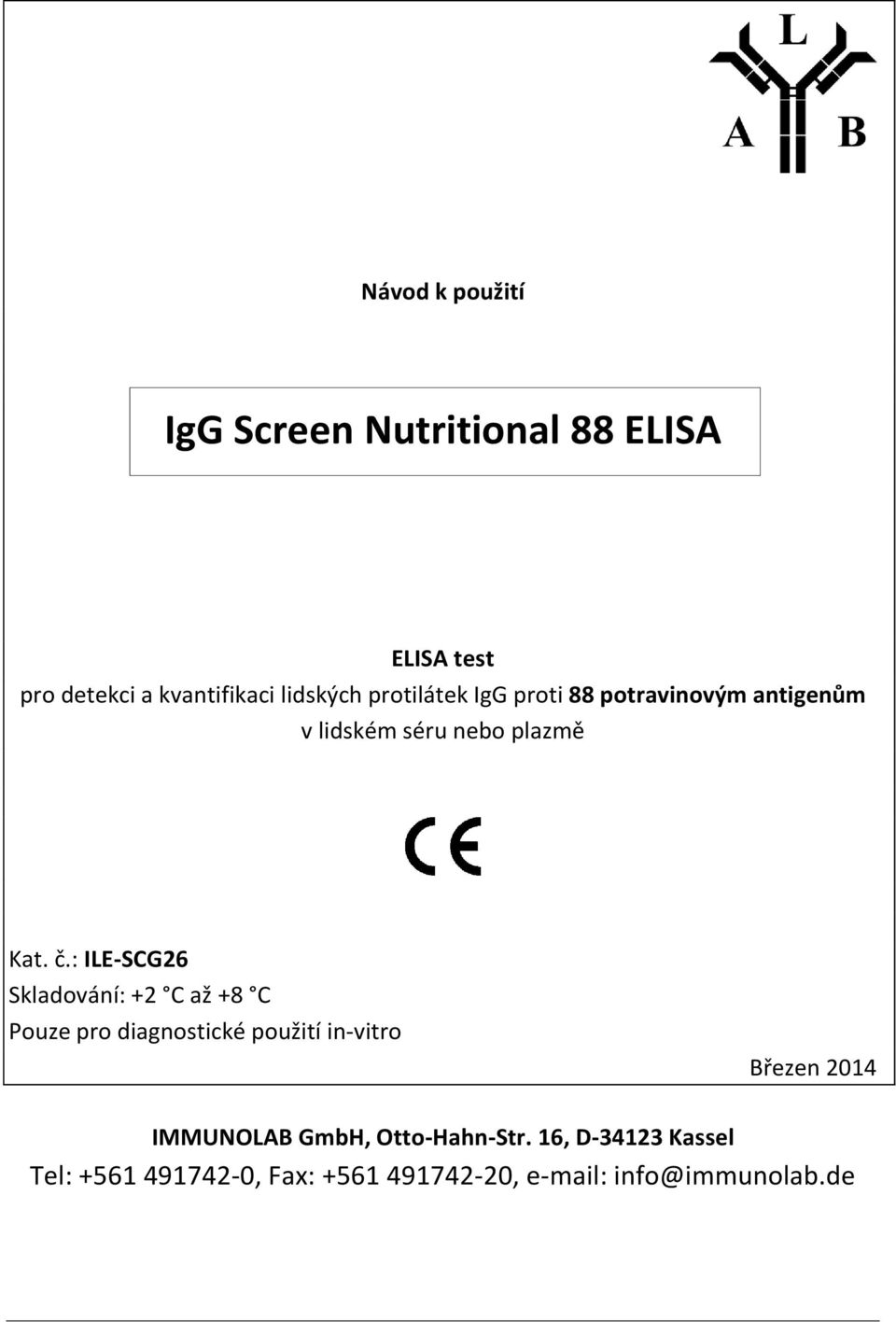 : ILE-SCG26 Skladování: +2 C až +8 C Pouze pro diagnostické použití in-vitro Březen 2014