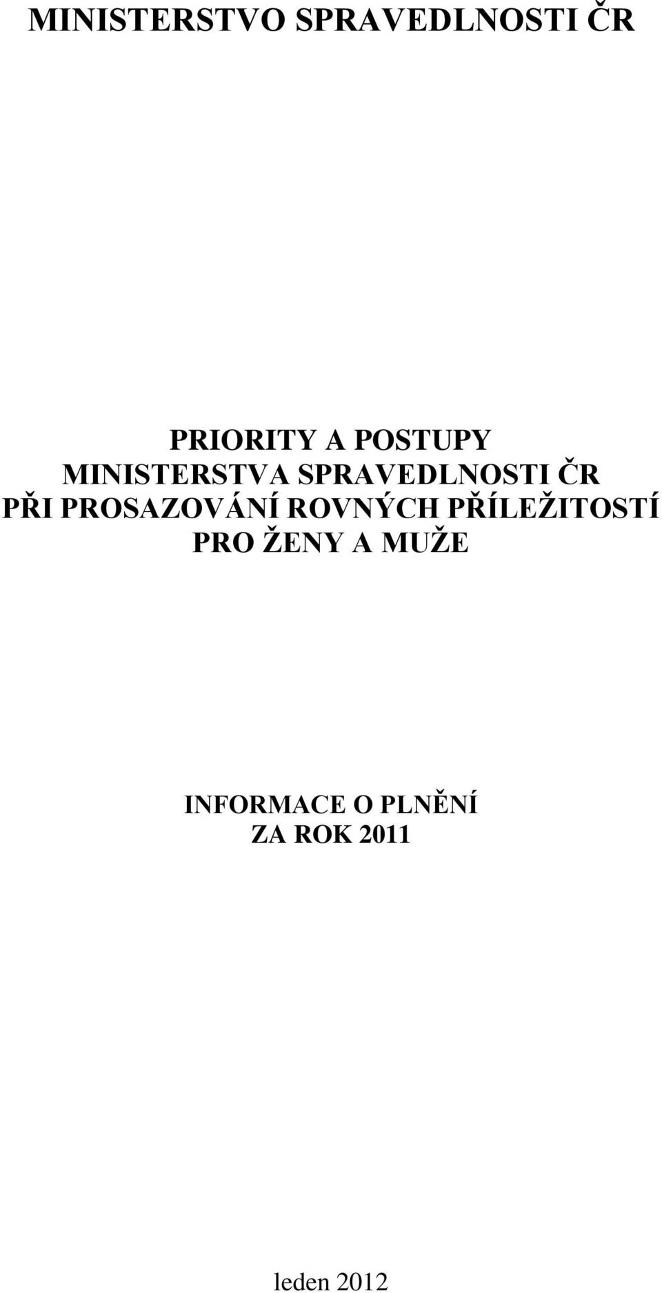 PROSAZOVÁNÍ ROVNÝCH PŘÍLEŽITOSTÍ PRO ŽENY A