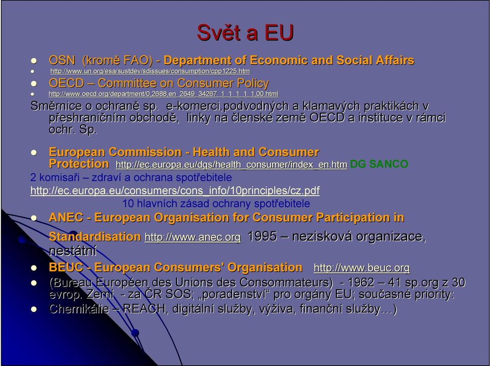 . e-komerci,podvodných e a klamavých praktikách v přeshraničním obchodě,, linky na členské země OECD a instituce v rámci r ochr. Sp.