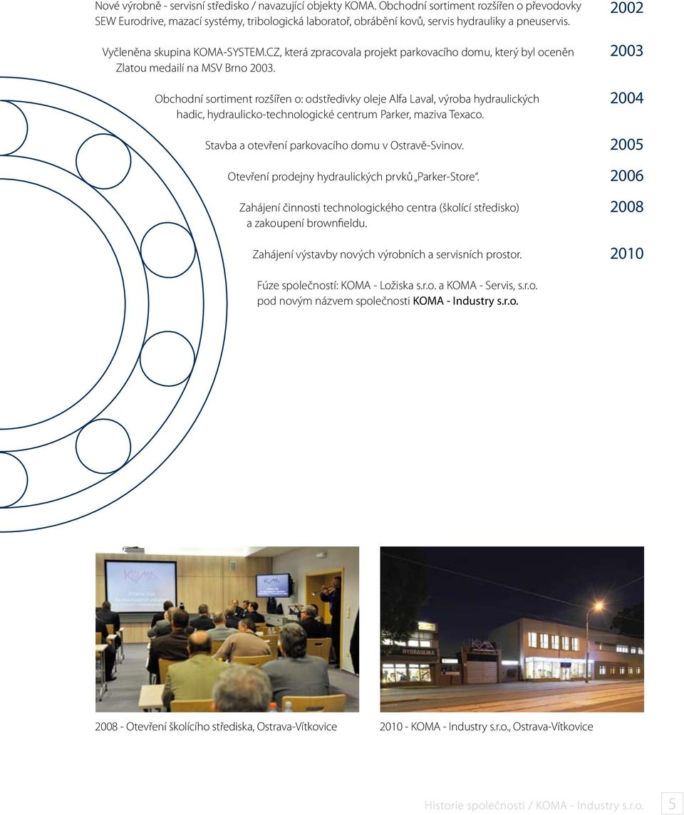 CZ, která zpracovala projekt parkovacího domu, který byl oceněn Zlatou medailí na MSV Brno 2003.