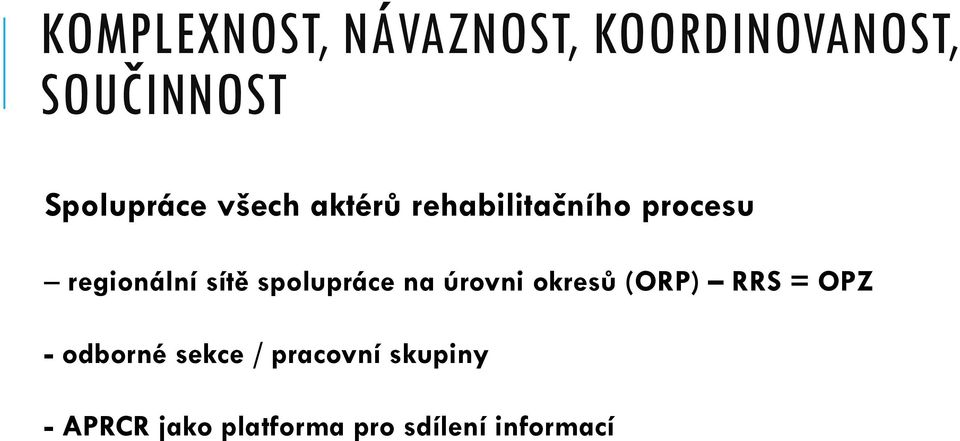 sítě spolupráce na úrovni okresů (ORP) RRS = OPZ - odborné