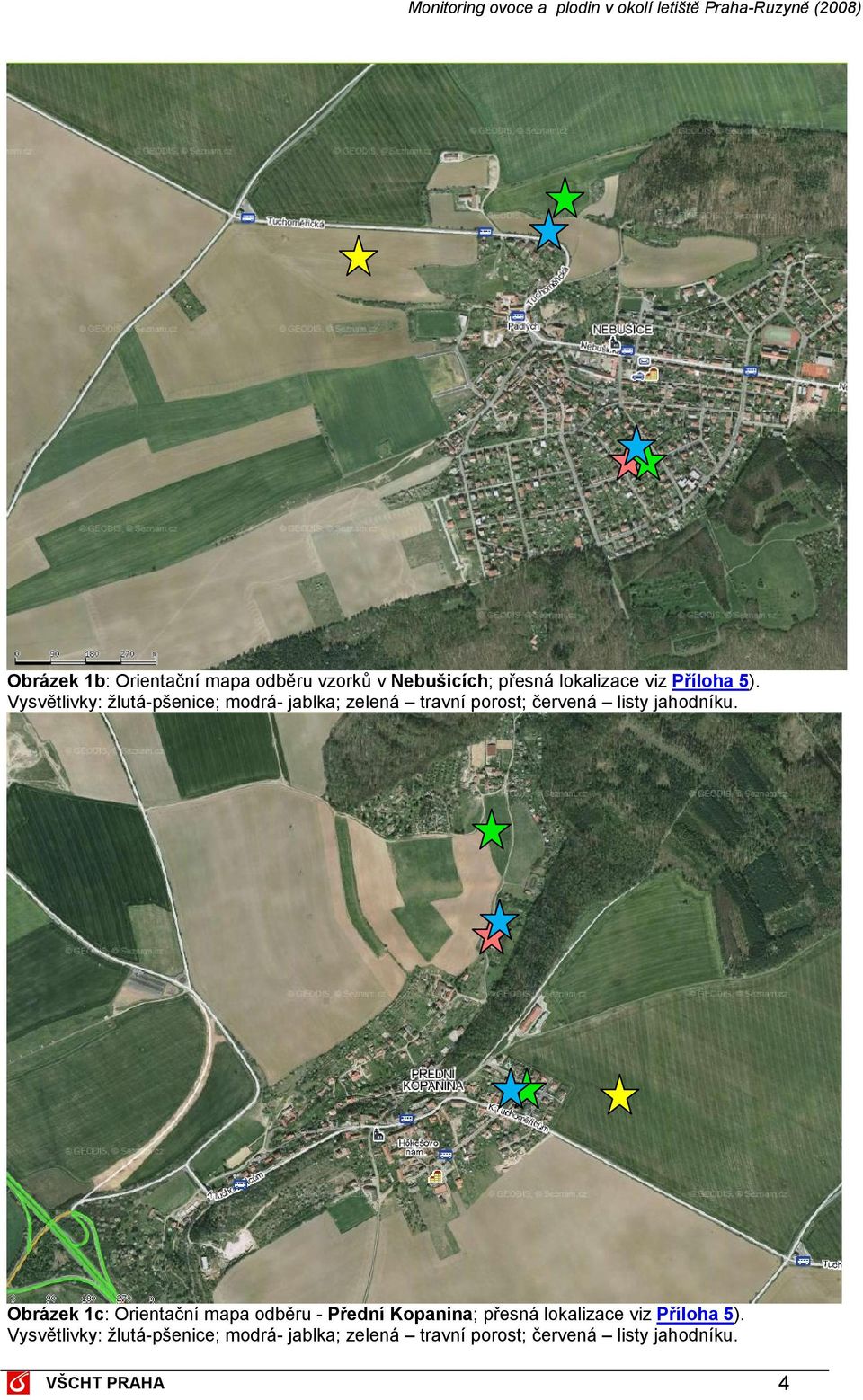 Obrázek 1c: Orientační mapa odběru - Přední Kopanina; přesná lokalizace viz Příloha 5).