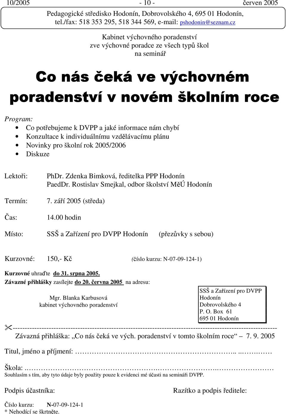 Rostislav Smejkal, odbor školství MěÚ Hodonín 7. září 2005 (středa) 14.