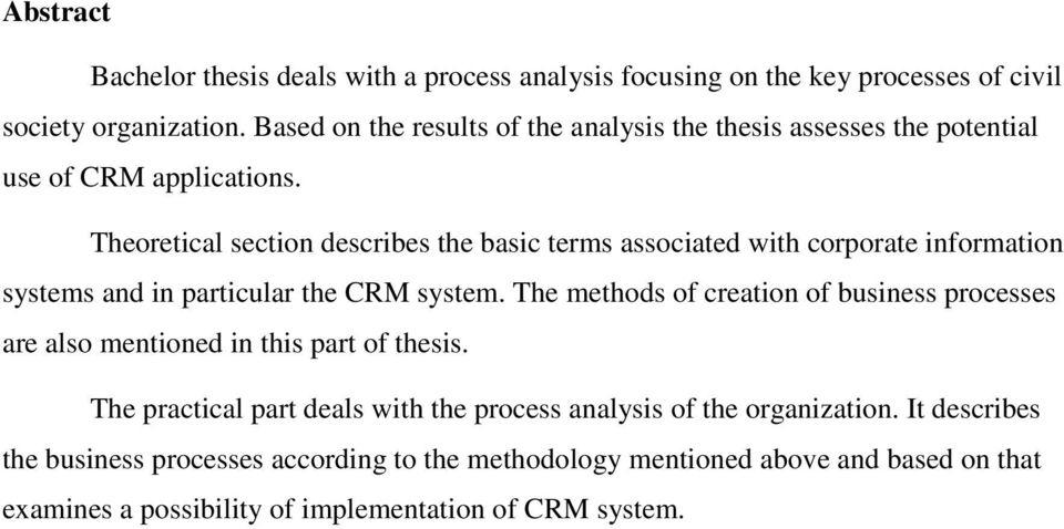 Theoretical section describes the basic terms associated with corporate information systems and in particular the CRM system.