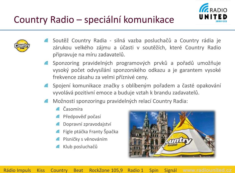 Spojení komunikace značky s oblíbeným pořadem a časté opakování vyvolává pozitivní emoce a buduje vztah k brandu zadavatelů.