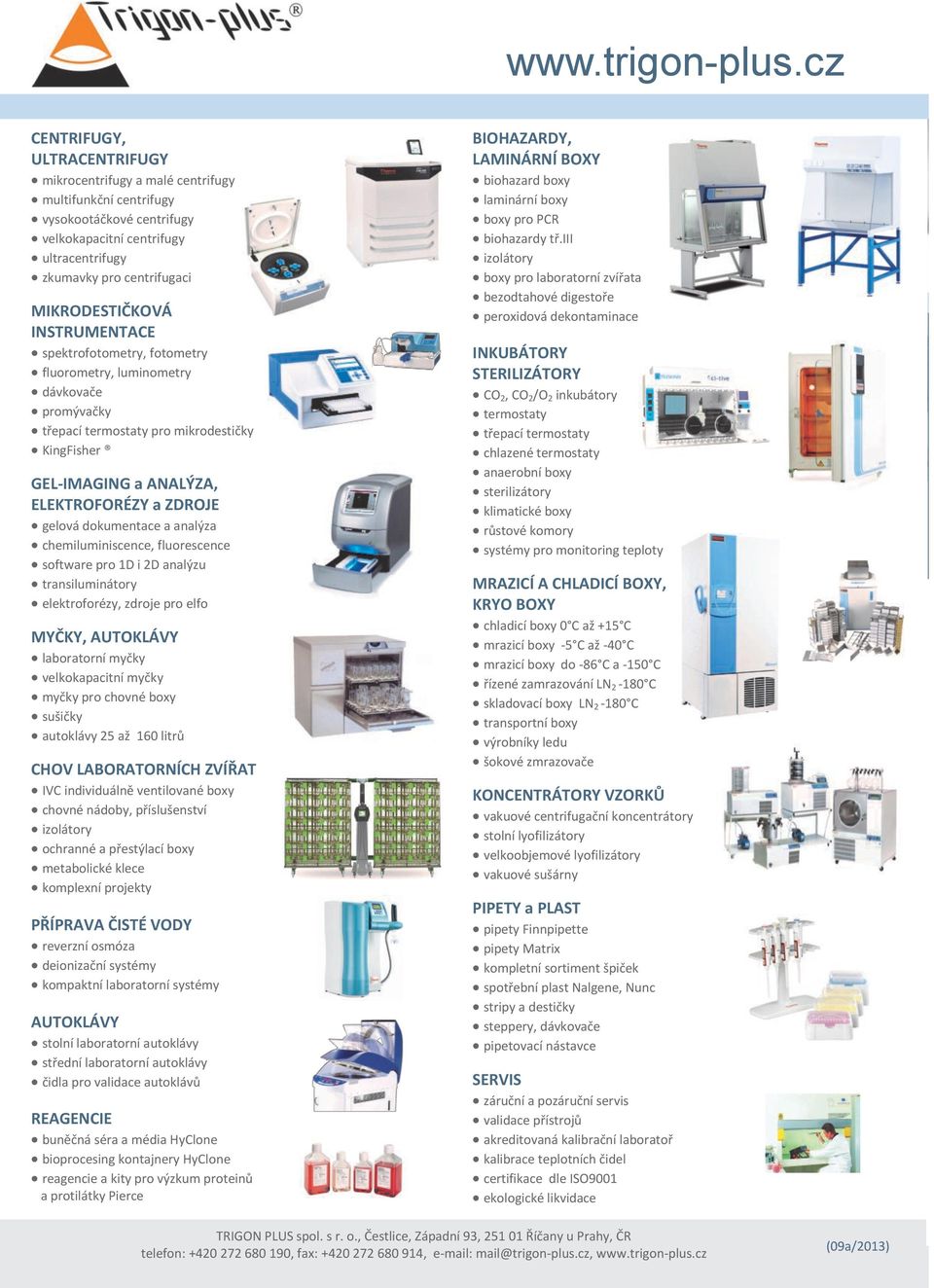 zkumavky pro centrifugaci biohazard boxy laminární boxy boxy pro PCR biohazardy tř.