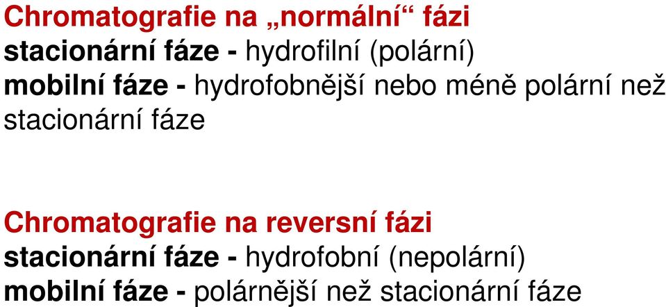 stacionární fáze Chromatografie na reversní fázi stacionární