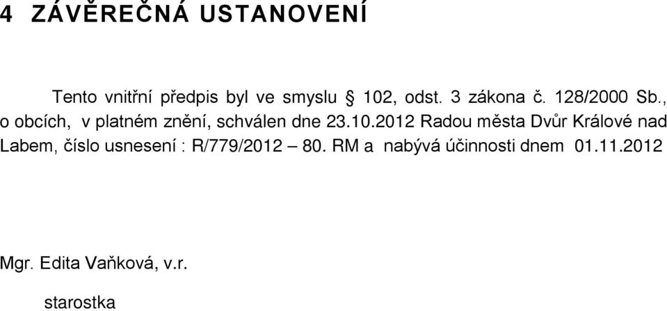 2012 Radou města Dvůr Králové nad Labem, číslo usnesení : R/779/2012 80.