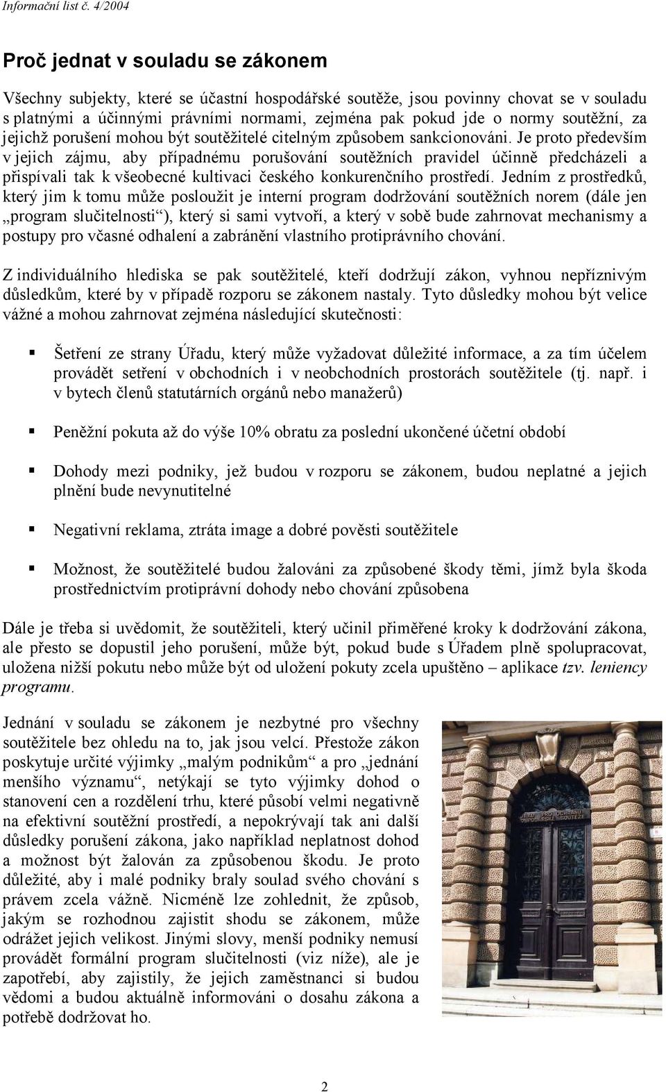 soutěžní, za jejichž porušení mohou být soutěžitelé citelným způsobem sankcionováni.