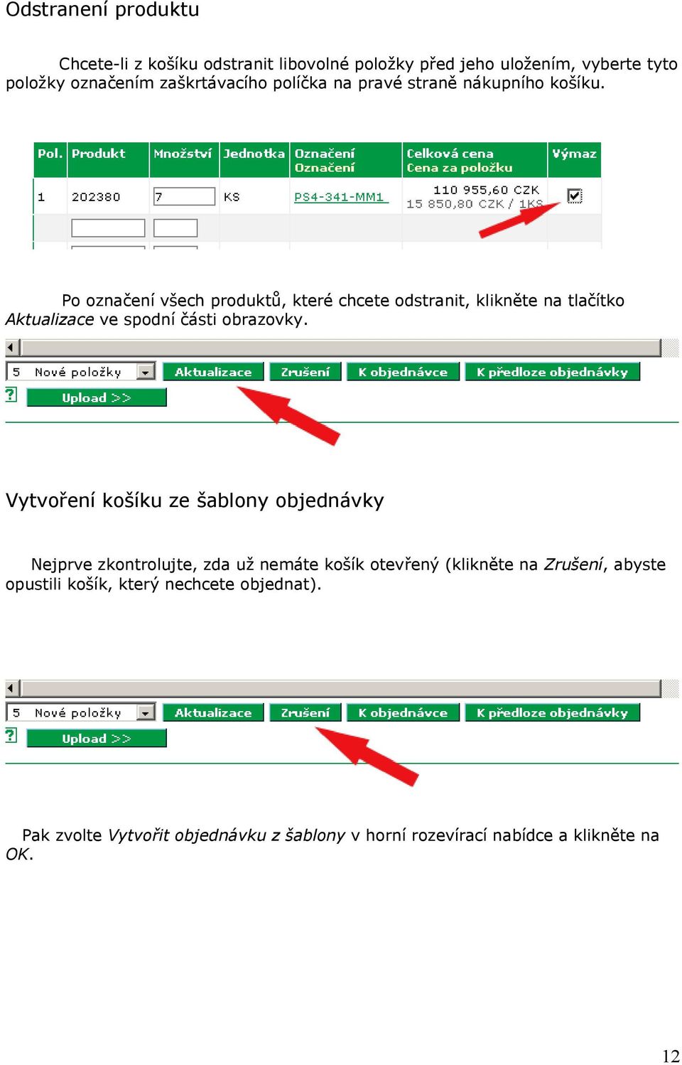 Po označení všech produktů, které chcete odstranit, klikněte na tlačítko Aktualizace ve spodní části obrazovky.